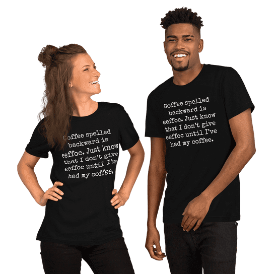 "Without Coffee I don't give eeffoc" Handmade Unisex T-Shirt